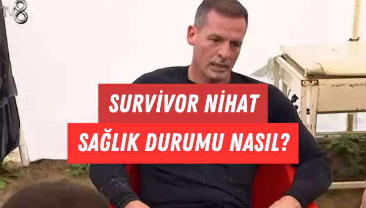 Survivor Nihat Sağlık Durumu Nasıl? Sakatlık Geçiren Nihat İyileşti mi?